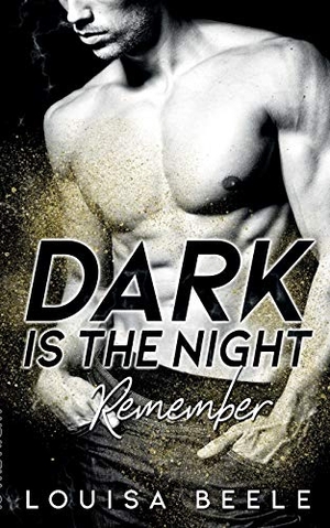 Beele, Louisa. Dark is the Night - Remember. Books on Demand, 2018.