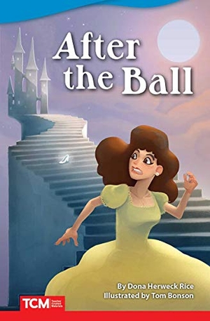 Rice, Dona. After the Ball. Teacher Created Materials, 2019.