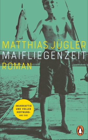 Jügler, Matthias. Maifliegenzeit - Roman. 'Für mich die Nummer eins auf der Bücherliste des Frühjahrs.' NDR Kultur, Claudia Ingenhoven. Penguin Verlag, 2024.