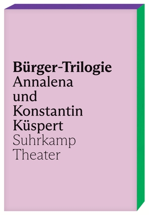 Küspert, Annalena / Konstantin Küspert. Bürger-Trilogie. Suhrkamp Verlag AG, 2023.