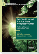 Faith Traditions and Practices in the Workplace Volume I