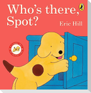 Who's There, Spot?