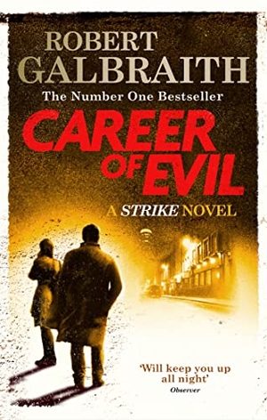 Galbraith, Robert. Career of Evil - A  Strike  Novel. Little, Brown Book Group, 2016.