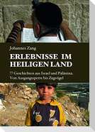 Erlebnisse im Heiligen Land