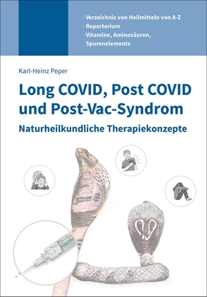 Peper, Karl-Heinz. Long COVID - Post COVID und Post-Vac-Syndrom - Naturheilkundliche Therapiekonzepte. Mediengruppe Oberfranken, 2023.