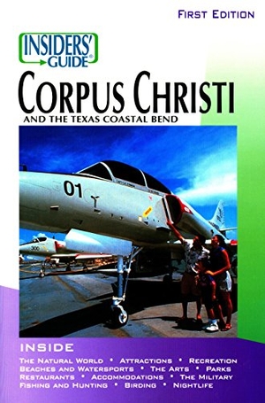 Heines, Vivienne / Scott Williams. Insiders' Guide® to Corpus Christi. Globe Pequot Publishing Group Inc, 2001.