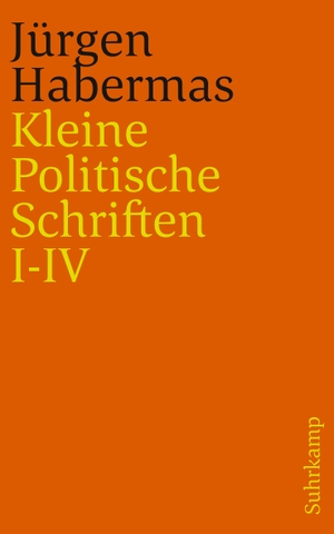 Habermas, Jürgen. Kleine Politische Schriften (I-IV) - Kleine Politische Schriften I-IV. Suhrkamp Verlag AG, 2020.