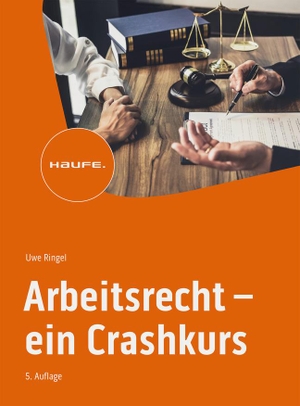 Ringel, Uwe. Arbeitsrecht - ein Crashkurs. Haufe Lexware GmbH, 2024.