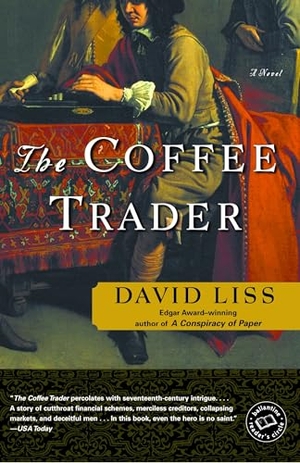 Liss, David. The Coffee Trader - A Novel. Random House Publishing Group, 2004.