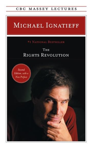 Ignatieff, Michael. The Rights Revolution. House of Anansi Press, 2007.