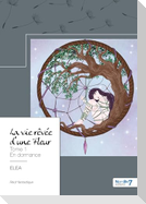 La vie rêvée d'une Fleur - Tome 1