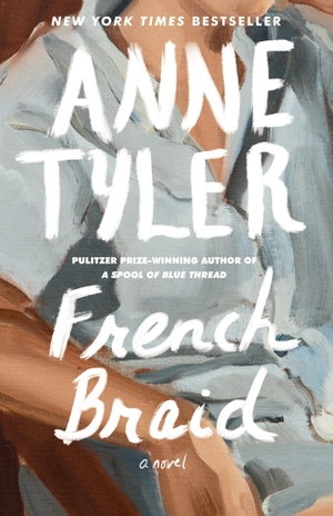 Tyler, Anne. French Braid - A Novel. Random House LLC US, 2023.