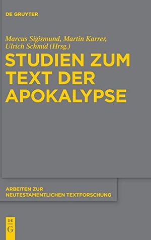 Sigismund, Marcus / Ulrich Schmid et al (Hrsg.). Studien zum Text der Apokalypse. De Gruyter, 2015.