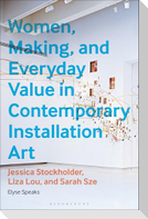 Women, Making, and Everyday Value in Contemporary Installation Art