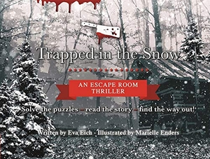 Eich, Eva. Trapped in the Snow - An Escape Room Thriller. Bonnier Books UK, 2021.