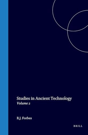 Forbes. Studies in Ancient Technology. Brill, 1993.
