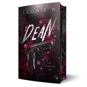 W., Leonie. Dean - Eine sterbliche Liebe (Dark Romance) | Limitierte Auflage mit Farbschnitt. NOVA MD, 2026.