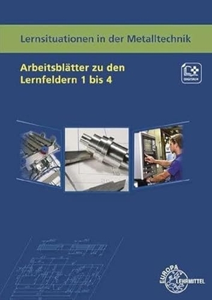 Küspert, Karl-Heinz / Müller, Thomas et al. Lernsituationen in der Metalltechnik Arbeitsblätter zu den Lernfeldern 1 bis 4. Europa Lehrmittel Verlag, 2022.