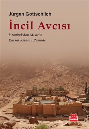Gottschlich, Jürgen. Incil Avcisi - Istanbuldan Misira Kutsal Kitabin Pesinde. Kirmizikedi Yayinevi, 2013.