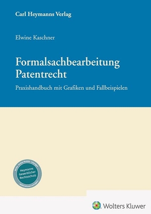 Kaschner, Elwine. Formalsachbearbeitung Patentrecht - Praxishandbuch mit Grafiken und Fallbeispielen. Heymanns Verlag GmbH, 2024.