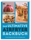 Das ultimative Airfryer Backbuch