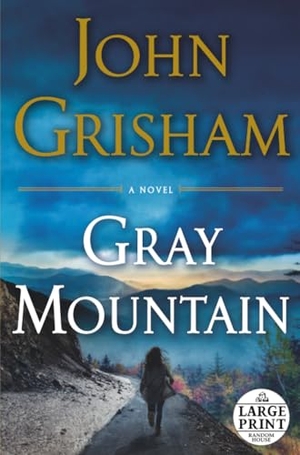 Grisham, John. Gray Mountain - A Novel. Random House, 2014.