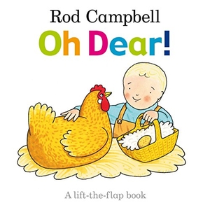 Campbell, Rod. Oh Dear!. Macmillan Publishers Int Ltd - MDL, 2010.