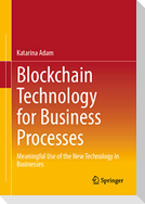 Blockchain Technology for Business Processes