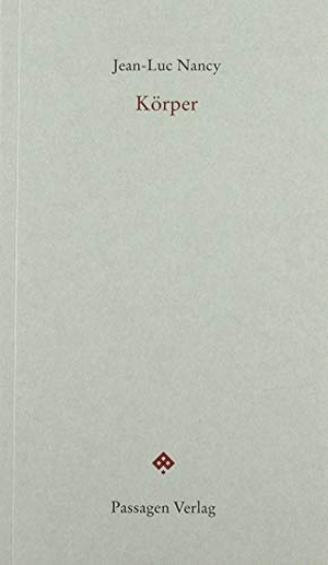 Nancy, Jean-Luc. Körper. Passagen Verlag Ges.M.B.H, 2019.