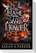 To Flame a Wild Flower
