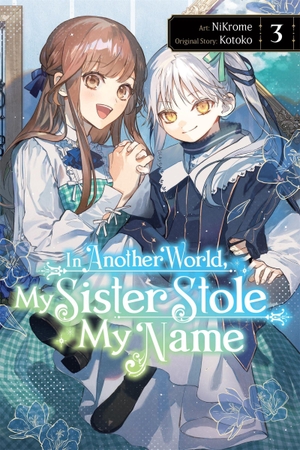 Cash, Jan / Kotoko, Kotoko et al. In Another World, My Sister Stole My Name, Vol. 3. Little, Brown & Company, 2025.