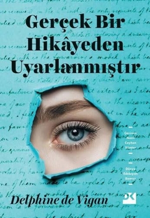 De Vigan, Delphine. Gercek Bir Hikayeden Uyarlanmistir. Dogan Kitap, 2021.