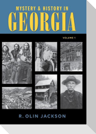 Mystery & History in Georgia (Volume I)