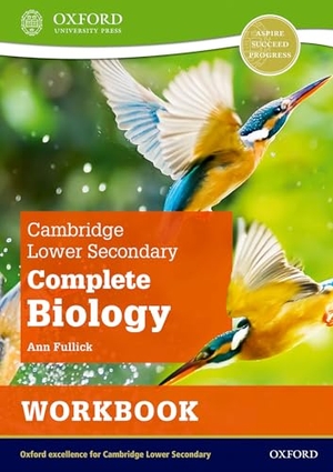 Fullick, Ann. Cambridge Lower Secondary Complete Biology: Workbook (Second Edition). Oxford Children's Books, 2021.