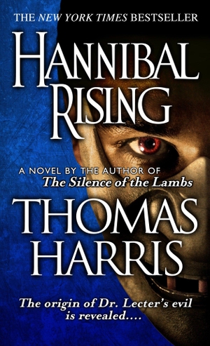 Harris, Thomas. Hannibal Rising. Random House Publishing Group, 2007.