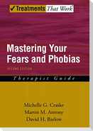 Mastering Your Fears and Phobias