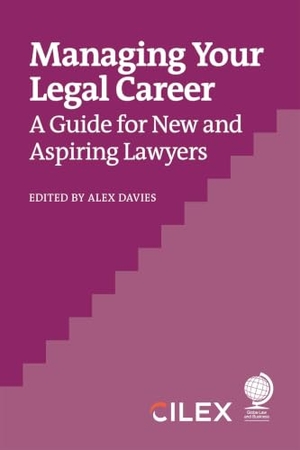Davies, Alex / Gaudoin, Joanna et al. Managing Your Legal Career - A Guide for New and Aspiring Lawyers. Globe Law and Business Limited, 2026.