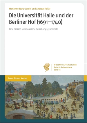 Pecar, Andreas / Marianne Taatz-Jacobi. Die Universität Halle und der Berliner Hof (1691-1740) - Eine höfisch-akademische Beziehungsgeschichte. Steiner Franz Verlag, 2021.