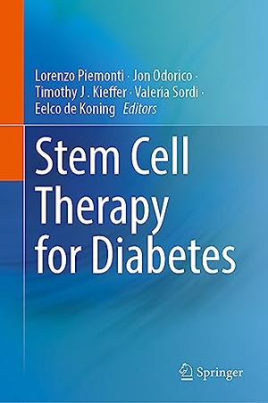 Piemonti, Lorenzo / Jon Odorico et al (Hrsg.). Pluripotent Stem Cell Therapy for Diabetes. Springer International Publishing, 2024.