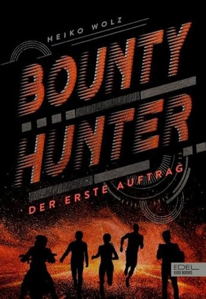 Wolz, Heiko. Bounty Hunter - Der erste Auftrag - Ein rasanter und actionreicher Jugend-Thriller über ein Teenager-Kopfgeldjäger-Team. Karibu, 2022.