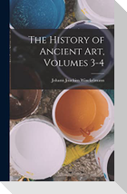 The History of Ancient Art, Volumes 3-4