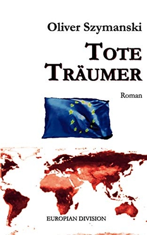 Szymanski, Oliver. Tote Träumer. Books on Demand, 2007.