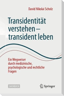 Transidentität verstehen - transident leben