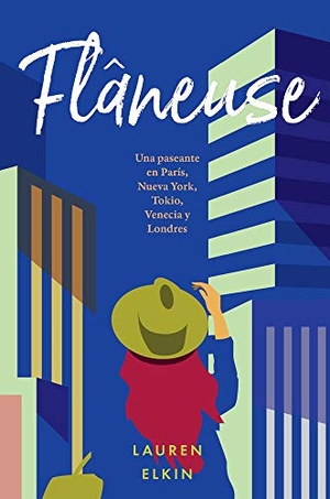 Elkin, Lauren. Flâneuse : una paseante en París, Nueva York, Tokio, Venecia y Londres. Malpaso Ediciones SL, 2017.
