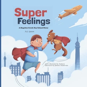 Guion, A. L.. Super Feelings. Libra Libros LLC, 2021.
