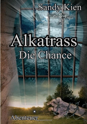 Kien, Sandy. Alkatrass - Die Chance. tredition, 2017.
