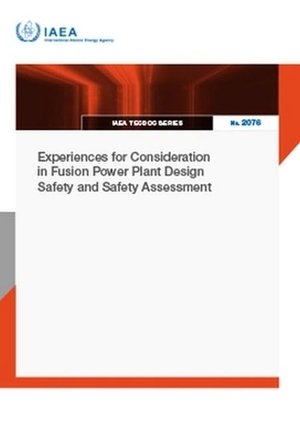International Atomic Energy Agency. Experiences for Consideration in Fusion Power Plant Design Safety and Safety Assessment. Mare Nostrum, 2026.