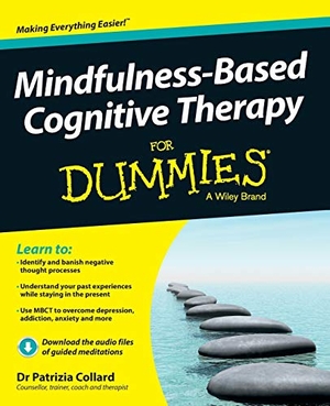 Collard, Patrizia. Mindfulness-Based Cognitive Therapy For Dummies. John Wiley & Sons Inc, 2013.