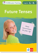 10-Minuten-Training Englisch Grammatik Future Tenses 6.- 8. Klasse