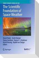 The Scientific Foundation of Space Weather